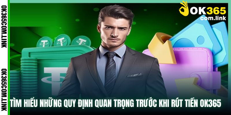 Thực Hiện Rút Tiền OK365 Vô Cùng Nhanh Chóng và An Toàn