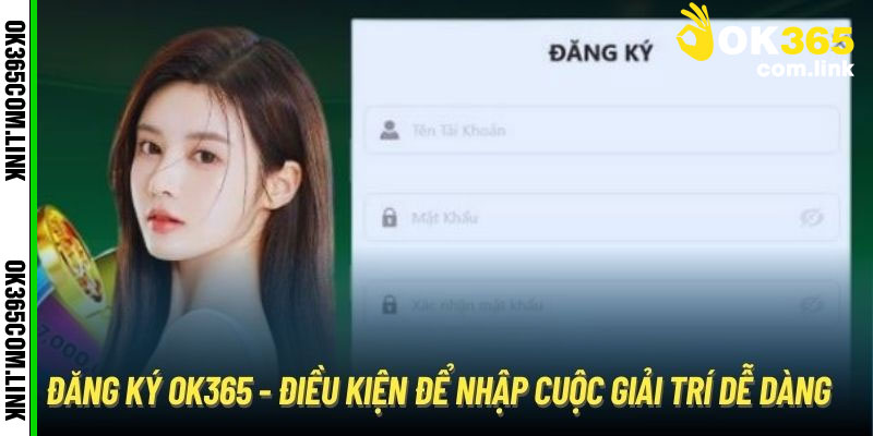 Những Lưu Ý Khi Đăng Ký OK365