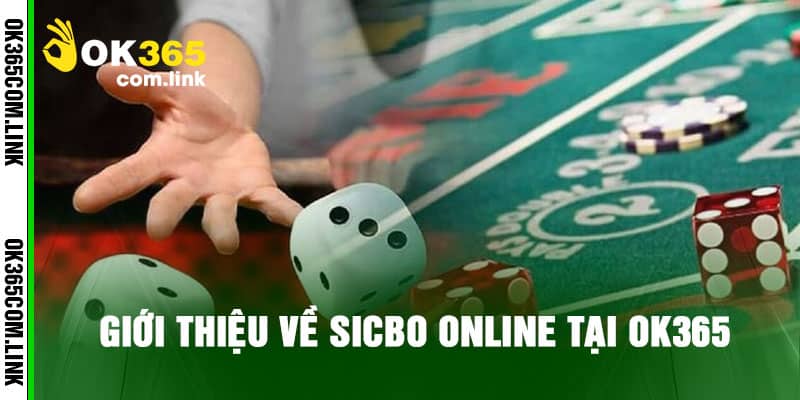 Giới thiệu về Sicbo Online tại Ok365