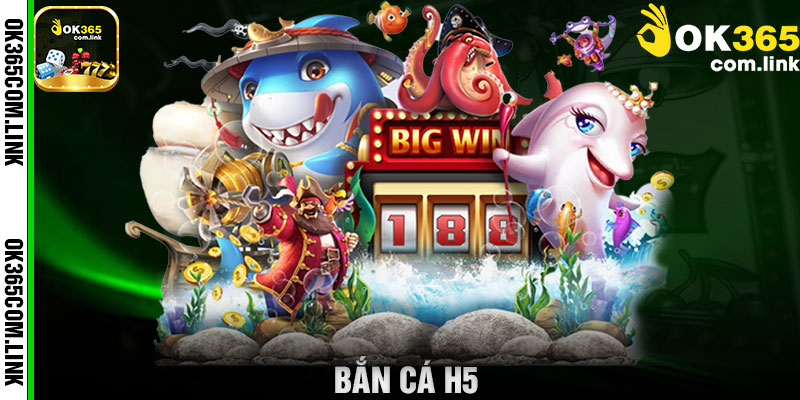 Bắn Cá H5