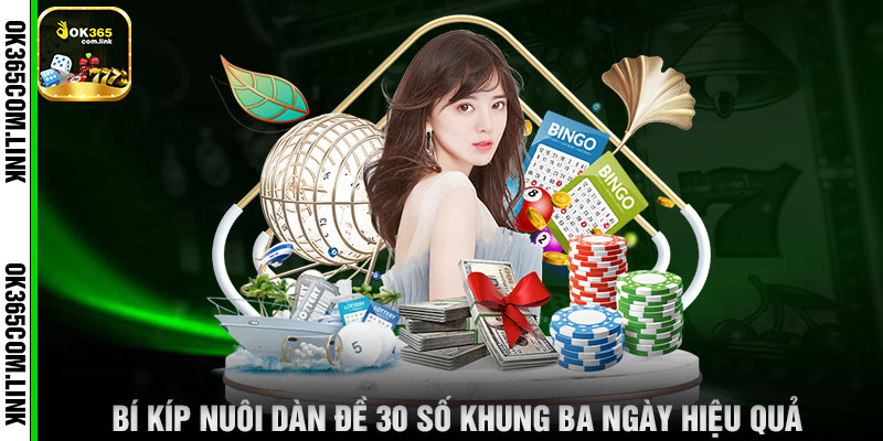 Bí Kíp Nuôi Dàn Đề 30 Số Khung Ba Ngày Hiệu Quả