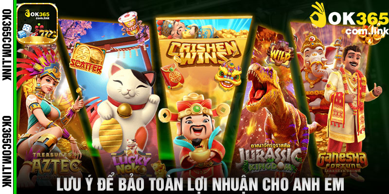 Lưu Ý Để Bảo Toàn Lợi Nhuận Cho Anh Em