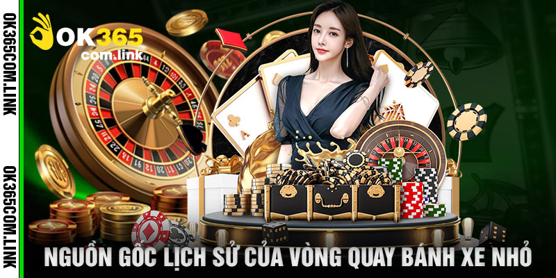 Nguồn Gốc Lịch Sử Của Vòng Quay Bánh Xe Nhỏ