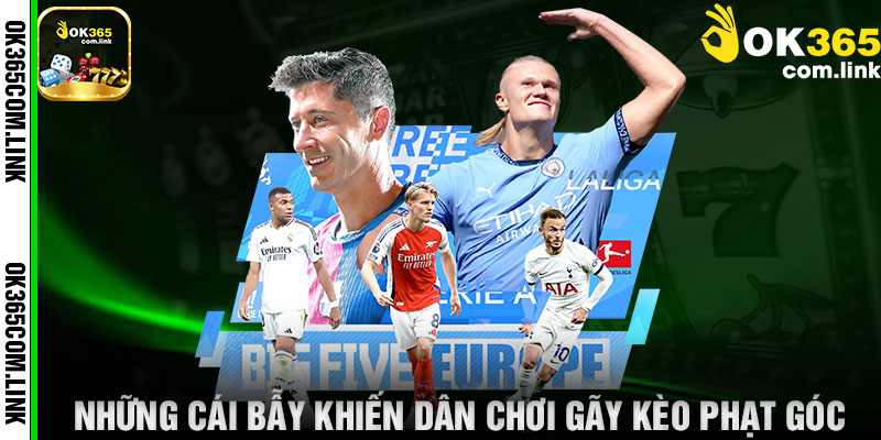 Những Cái Bẫy Khiến Dân Chơi Gãy Kèo Phạt Góc