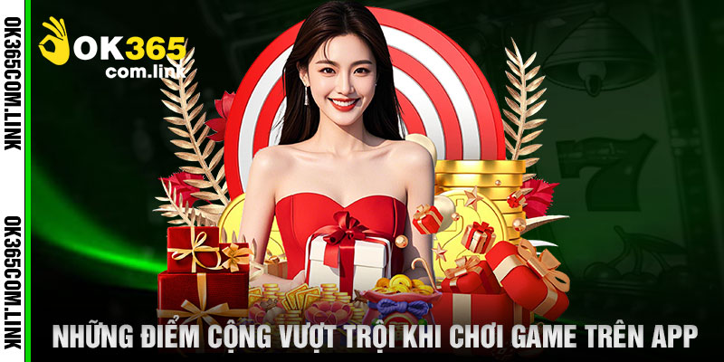 Những Điểm Cộng Vượt Trội Khi Chơi Game Trên App