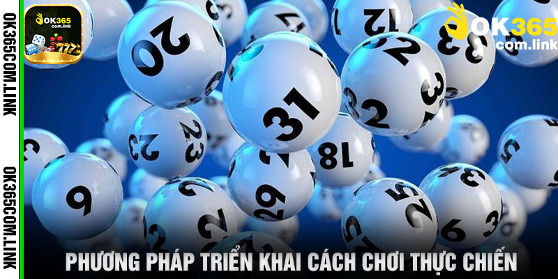 Phương Pháp Triển Khai Cách Chơi Thực Chiến