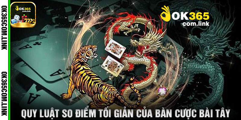 Quy Luật So Điểm Tối Giản Của Bàn Cược Bài Tây