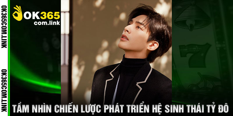 Tầm Nhìn Chiến Lược Phát Triển Hệ Sinh Thái Tỷ Đô